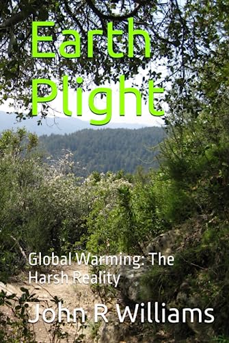 Earth Plight: Global Warming: The Harsh Reality
