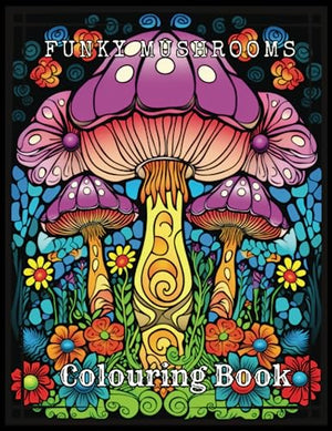 Colouring Book: Funky Mushrooms: Adult Colouring book with Mushrooms