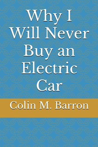 Why I Will Never Buy an Electric Car