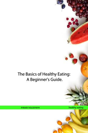 The Basics of Healthy Eating