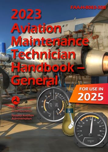 2023 Aviation Maintenance Technician Handbook - General: FAA-H-8083-30B (Black and White)