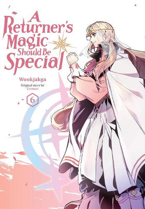 A A Returner's Magic Should Be Special, Vol. 6