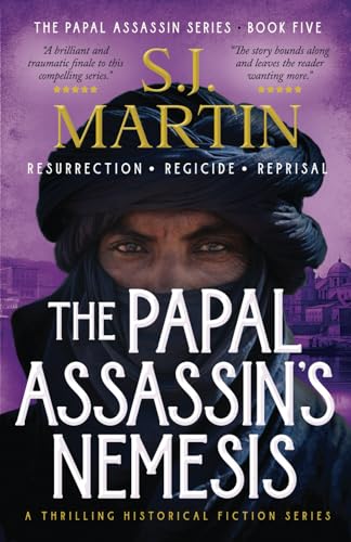 The Papal Assassin's Nemesis: Resurrection. Regicide. Reprisal. (The Papal Assassin series)