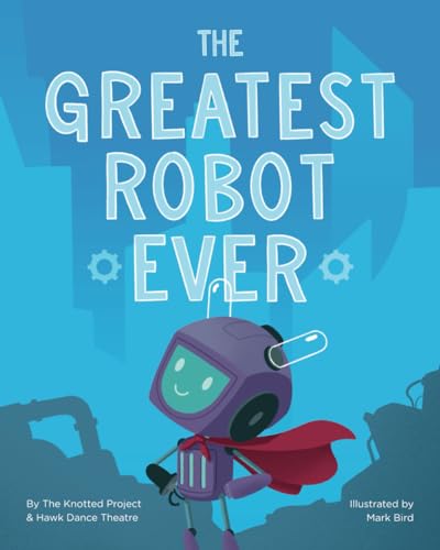 The Greatest Robot Ever