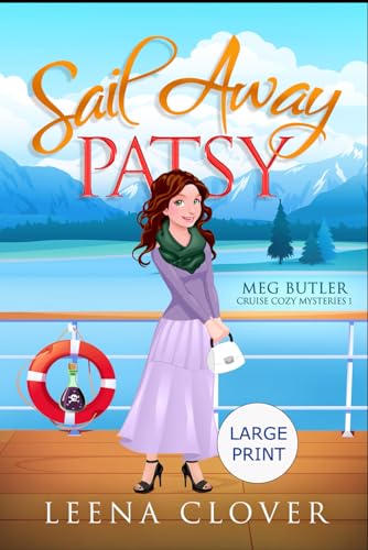 Sail Away Patsy Large Print: A Cruise Cozy Murder Mystery