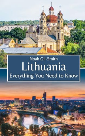 Lithuania: Everything You Need to Know