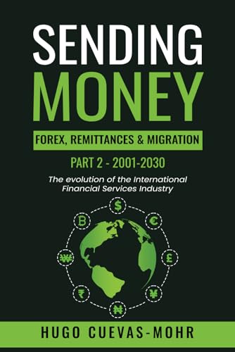 Sending Money: Forex, Remittances, Migration and The Fintech Revolution - Part 2: The Evolution of the Cross-Border Financial Services Industry