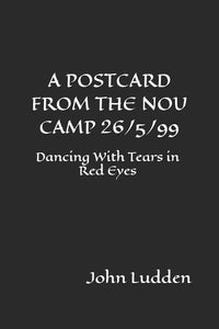 A Postcard from the Nou Camp 26/5/99 