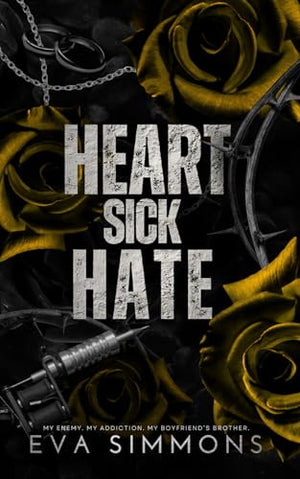 Heart Sick Hate: Alternate Cover Edition (Twisted Roses)