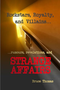 Strange Affairs: Rockstars, Royalty and Villains - rumours and revelations 