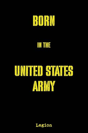 Born in the United States Army
