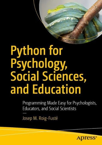 Python for Psychology, Social Sciences, and Education By Roig-Fuste Josep M