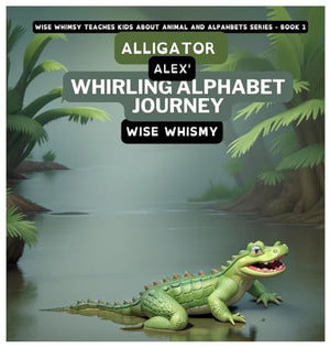 Alligator Alex's Whirling Alphabet Journey