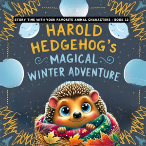 Harold Hedgehog's Magical Winter Adventure
