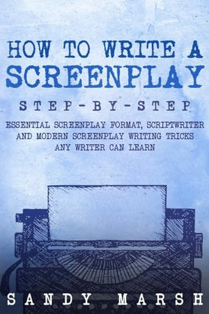 How to Write a Screenplay