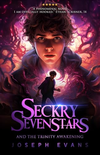 Seckry Sevenstars and the Trinity Awakening (The Seckry Sequence)