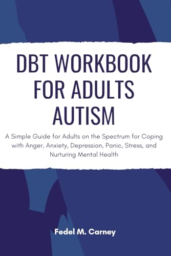 DBT Workbook For Adults Autism: A Simple Guide for Adults on the ...