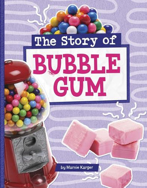 The Story of Bubble Gum