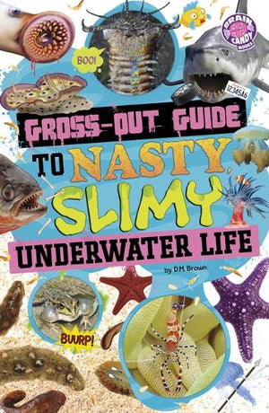 Gross-Out Guide to Nasty, Slimy Underwater Life
