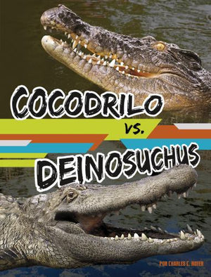 Cocodrilo vs. Deinosuchus (Crocodile Vs Deinosuchus)