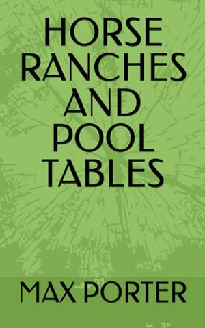 Horse Ranches and Pool Tables