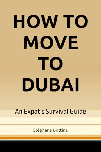 How to Move to Dubai: An Expat's Survival Guide