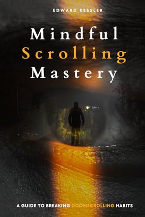 Mindful Scrolling Mastery