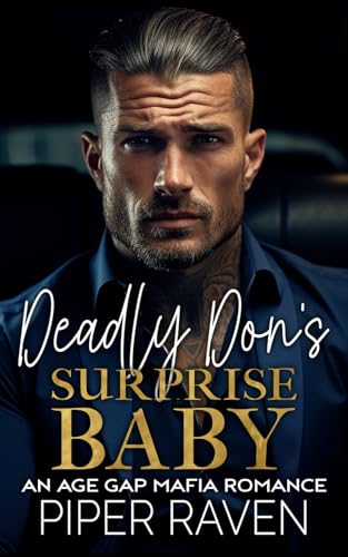 Deadly Don's Suprise Baby: An Age Gap Mafia Romance (The Deadly Don Series)
