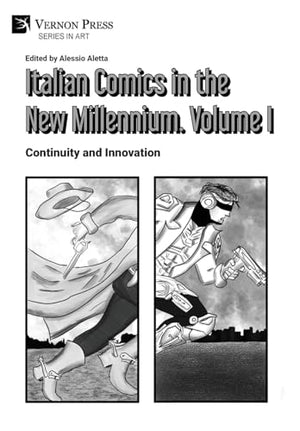 Italian Comics in the New Millennium. Vol. 1. Continuity and Innovation