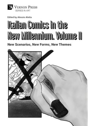 Italian Comics in the New Millennium. Vol. 2. New Scenarios, New Forms, New Themes