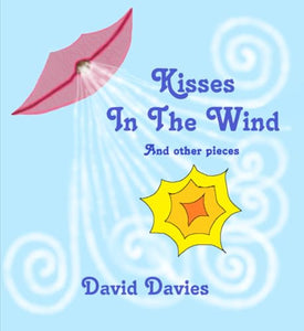 Kisses in the Wind: And Other Pieces 