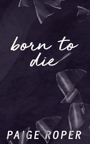 Born To Die By Paige Roper