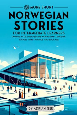 69 More Short Norwegian Stories for Intermediate Learners
