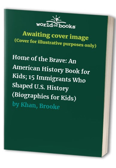 Home of the Brave: An American History Book for Kids