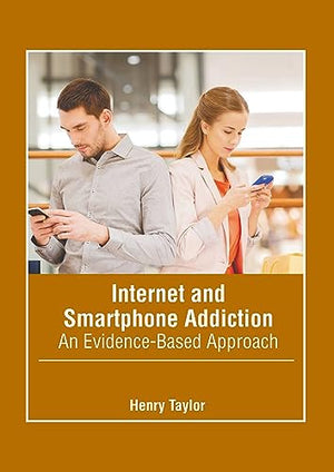 Internet and Smartphone Addiction: An Evidence-Based Approach
