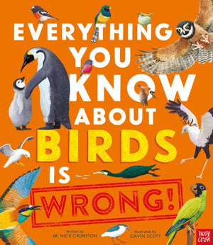Everything You Know about Birds Is Wrong!