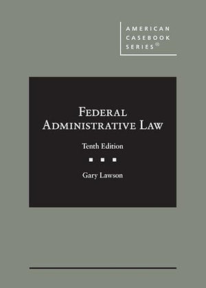 Federal Administrative Law (American Casebook Series)