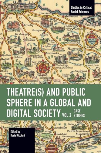 Theater(s) and Public Sphere in a Global and Digital Society, Volume 2