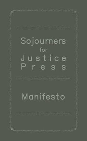Sojourners for Justice Press Manifesto