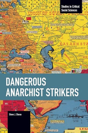 Dangerous Anarchist Strikers