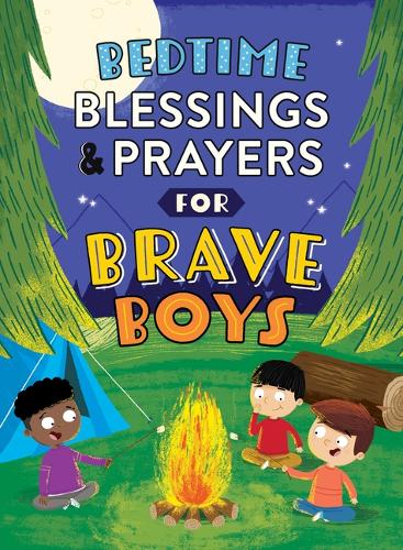 Bedtime Blessings and Prayers for Brave Boys: Read-Aloud Devotions