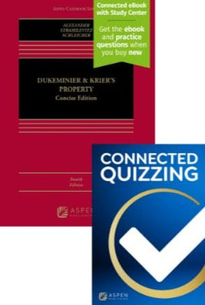 Bundle: Dukeminier & Krier’s Property: Concise Edition and Connected Quizzing