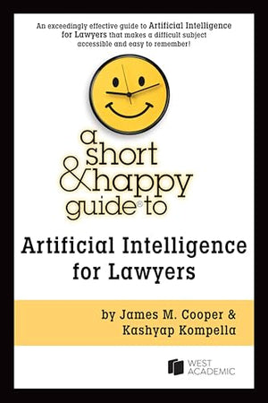 A Short & Happy Guide to Artificial Intelligence for Lawyers