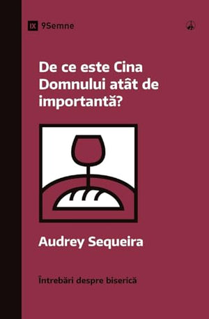 Why Is the Lord's Supper So Important? / De ce este Cina Domnului atât de importantă?
