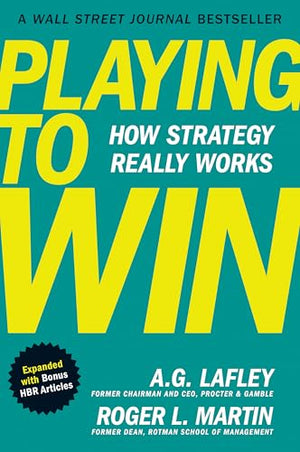 Playing to Win, Expanded with Bonus HBR Articles