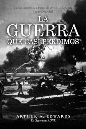 La Guerra Que Casi Perdimos