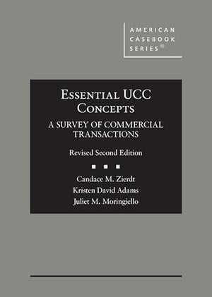Essential UCC Concepts: A Survey of Commercial Transactions, Revised 2nd Edition (American Casebook Series)
