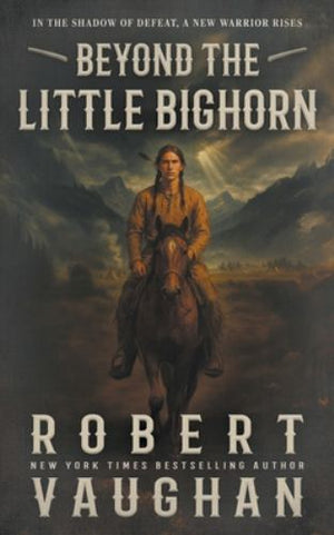 Beyond the Little Bighorn