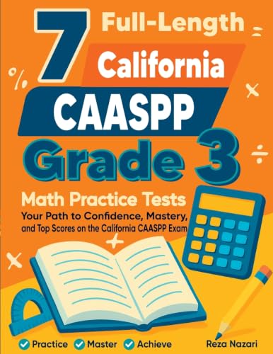 7 Full-Length California CAASPP Grade 3 Math Practice Tests By Reza Nazari