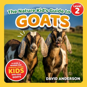 The Nature Kid's Guide to Goats